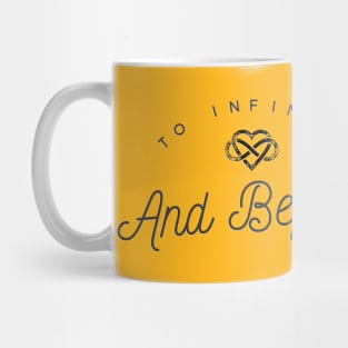 INFINITY AND BEYOND Mug